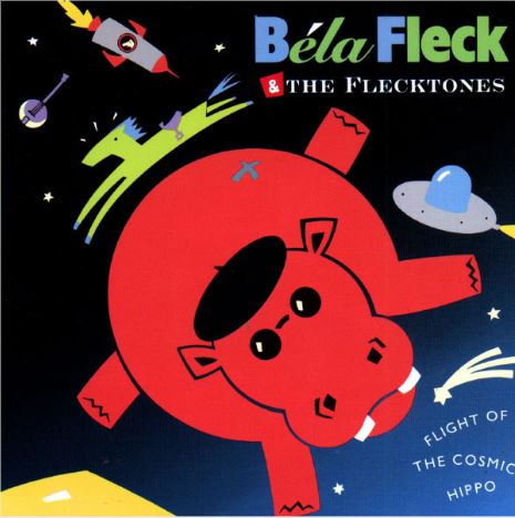 Béla Fleck And The Flecktones / Flight Of The Cosmic Hippo
